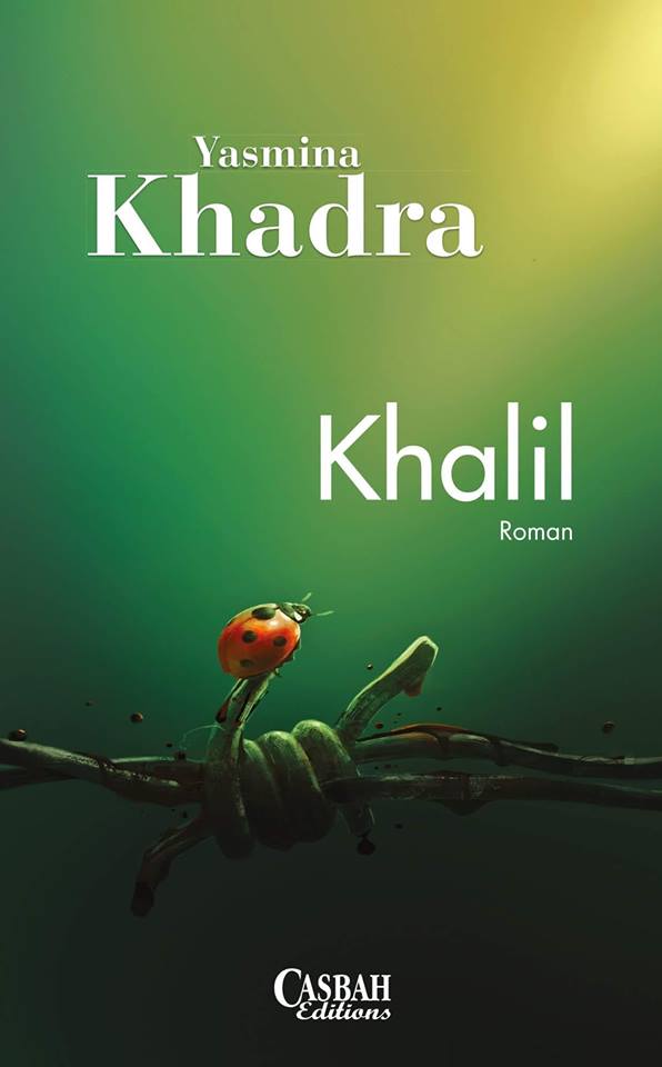 Le nouveau roman de Yasmina Khadra, Khalil, sortira le 20 août chez Casbah éditions un livre détonant