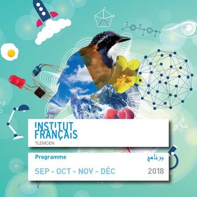 INSTITUT FRANÇAIS DE TLEMCEN : PROGRAMME SEPTEMBRE - OCTOBRE - NOVEMBRE - DÉCEMBRE 2018