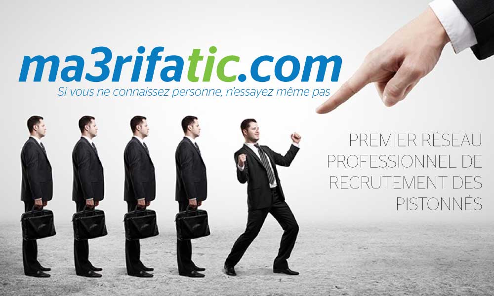 Ma3rifatic : Le premier réseau professionnel de recrutement des pistonnés