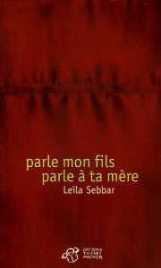 Parle mon fils, parle à ta mère de Leïla Sebbar, Roman - Éditions Thierry Magnier, Paris 2005