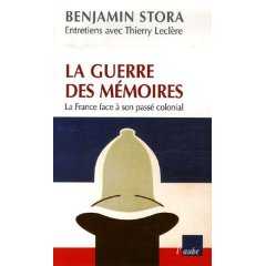 La guerre des mémoires : La France face à son passé colonial de Benjamin Stora, (Essai) - Éditions de L'Aube, La Tour d'Aigues 2007