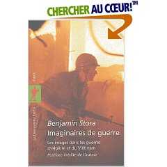 Imaginaires de guerre, les images dans les guerres d’Algérie et du Viêtnam de Benjamin Stora, Essai - Éditions La Découverte, Paris 2004