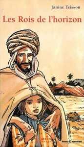 Les rois de l'horizon de Janine Teisson, (Récit) - Éditions Syros la Découverte, Paris 2002