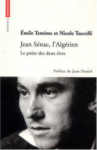 Jean Sénac, l’algérien. Le poète des deux rives de Nicole Tuccelli, Emile Temine, (Biographie) - Éditions Autrement, Paris 2003