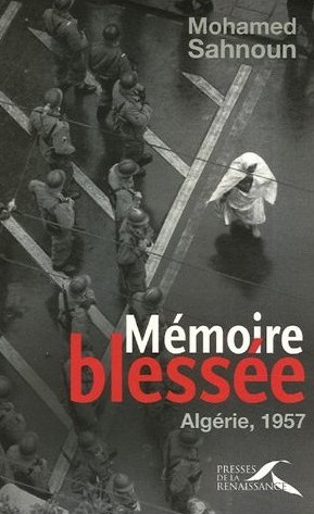 Mémoire blessée, Algérie 1954 de Mohamed Sahnoun, (Roman) - Éditions Presses de la Renaissance, Paris
