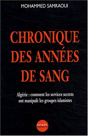 Chronique des années de sang de  Mohammed Samraoui(Essai) - Éditions Denoël, Paris 2003