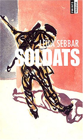 Soldats de Leïla Sebbar, Roman - Éditions du Seuil, Paris 2004