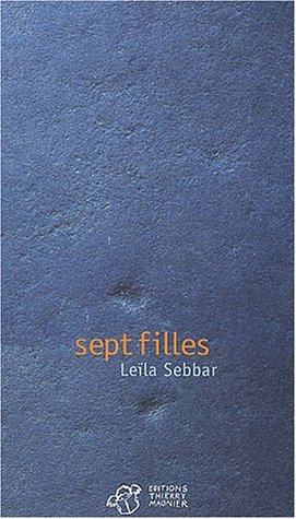 Sept filles de Leïla Sebbar, Roman - (Nouvelles) - Éditions Thierry Magnier, Paris 2003