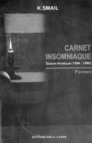 Carnet insomniaque, saison hindoue (1994 - 1996) de K. Smaïl (Poésie) - Éditions Dar El Gharb, Oran, 2003