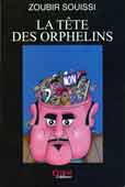 La tête des orphelins de Zoubir Souissi, (Témoignages) - Casbah Éditions, Alger, 2006