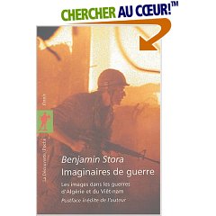 Imaginaires de guerre, les images dans les guerres d’Algérie et du Viêtnam de Benjamin Stora, Essai - Éditions La Découverte, Paris 2004