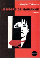 Le Nègre de Marianne de Madjid Talmats, (Roman) - Éditions Marsa, Alger, 2002