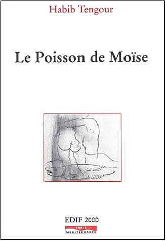 Le Poisson de Moïse de Habib Tengour, (Roman) - Paris-Méditerranée, Paris 2001