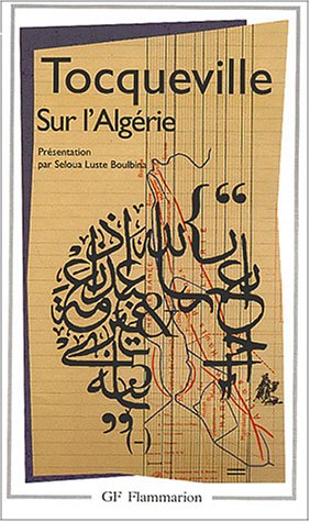Sur l'Algérie d'Alexis de Tocqueville, Éditions Flammarion, Paris 2003