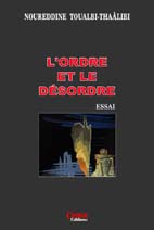 L'ordre et le désordre de Noureddine Toualbi-Thaâlibi, (Essai) - Casbah Éditions, Alger, 2006