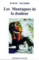 Les Montagnes de la douleur de Rabah Toumert, (Essai) - Éditions Le Savoir, Alger, 2006