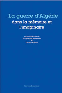 La guerre d'Algérie dans la mémoire et l'imaginaire de Lucette Valensi et Annie Dayan, Recueil de textes - Éditions Bouchène, Paris 2004