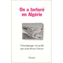 On a torturé en Algérie de Jean-Pierre Vittori, (Histoire) - Éditions Ramsay, Paris 2007