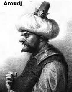 Qui était Arroudj Barberousse ?