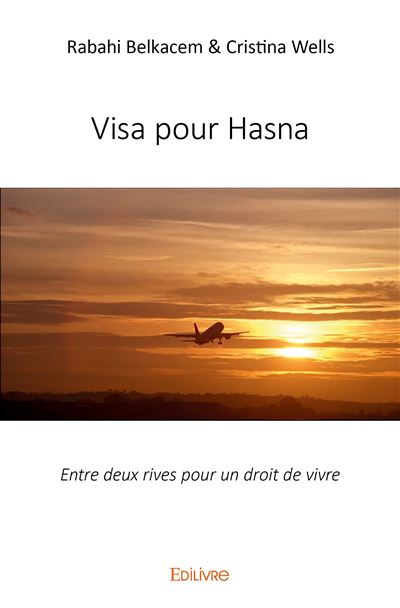 Roman Visa pour Hasna de Rabahi Belkacem et Cristina Welles: Une algérienne au «pays des djinns et des anges»