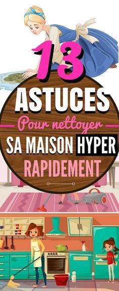 13 astuces pour nettoyer sa maison hyper rapidement