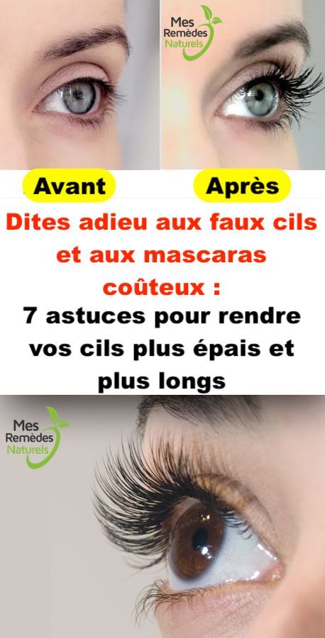 Dites adieu aux faux cils et aux mascaras coûteux : 7 astuces pour rendre vos cils plus épais et plus longs