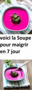 voici la Soupe pour maigrir en 7 jour