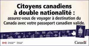 Important : Les citoyens canadiens ayant une double nationalité doivent détenir un passeport canadien valide!
