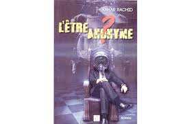 “L’ÊTRE ANONYME” DE RACHID KAHAR  Chronique d’une ambition destructrice