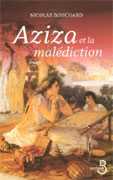 Aziza et la malédiction de de Nicolas Bouchard ed Belfond 2006