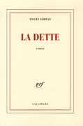 La Dette de Gilles Sebhan, ed Gallimard 2006