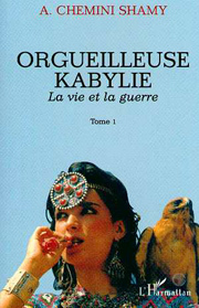 ORGUEILLEUSE KABYLIE Tome 1,  La vie et la guerre de Shamy Chemini