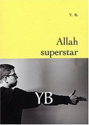 Allah Superstar d'Y. B.Grasset 2003