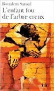 l’Enfant fou de l’arbre creux de Boualem Sansal ed Folio 2002