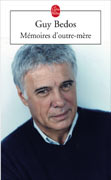 Mémoires d’outre-mère de Guy Bedos ed Le Livre de Poche 2006
