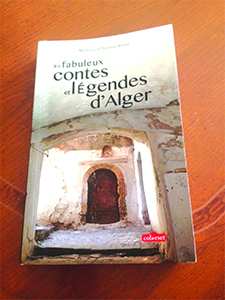 Les fabuleux contes et légendes d’Alger de Mohamed Benmeddour: Magnifiques récits de notre enfance