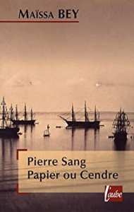 Résumé livre : Pierre Sang Papier ou Cendre de Maïssa Bey