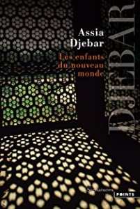 Résumé livre : Les enfants du nouveau monde de Assia Djebar