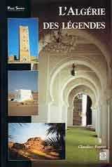 L'ALGÉRIE DES LÉGENDES de FAVRET Claudine, ed Gandini 2004