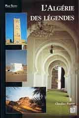 L'ALGÉRIE DES LÉGENDES de FAVRET Claudine, ed Gandini 2004