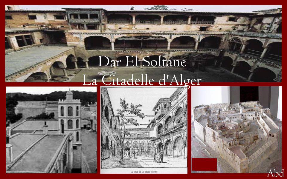 Dar El Soltane ou La Citadelle d'Alger