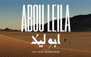 Cinéma : Le film Abou Leila, d’Amine Sidi Boumediene, primé en France