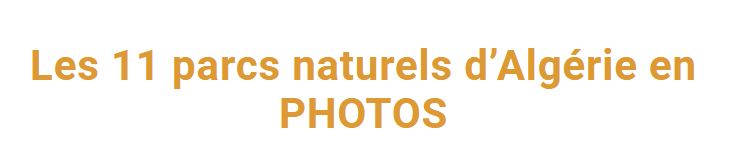 Les 11 parcs naturels d’Algérie en PHOTOS