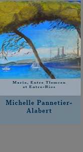 MARIA, ENTRE TLEMCEN ET ENTRE-RIOS (Afrique du Nord t. 1)