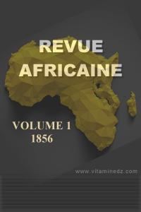 REVUE AFRICAINE VOLUME 1 - 1856