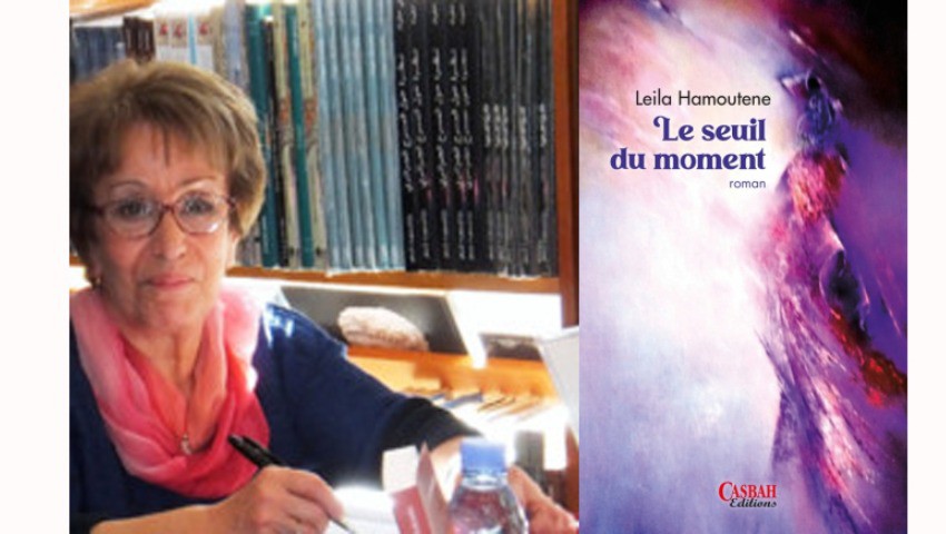 «Le seuil du moment» roman de Leïla Hamoutene Dans le tourbillon de la vie...