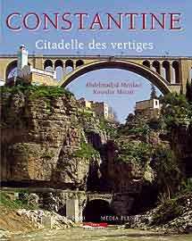 CONSTANTINE, CITADELLE DES VERTIGES de MERDACI Abdelmadjid et METAIR Kouider