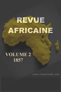 REVUE AFRICAINE VOLUME 2. 1857