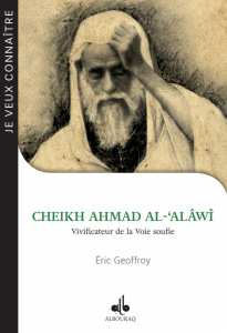 Le dernier ouvrage d'Eric Geoffroy, une biographie du Cheikh El Alawi vient de paraître aux éditions Albouraq.