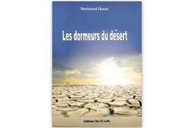 “LES DORMEURS DU DÉSERT” (2019) ET “ÂMES TOURMENTÉES” (2021) DE MOHAMED HOUAT Autopsie des sociétés arabes